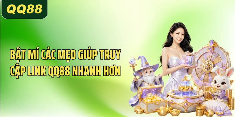 QQ88 Bị Chặn Phải Làm Sao? Cẩm Nang Truy Cập Cho Newbie 3 Bật mí các mẹo giúp truy cập link QQ88 nhanh hơn