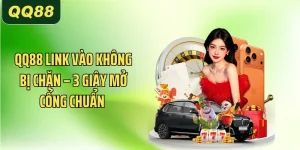 QQ88 Link Vào Không Bị Chặn