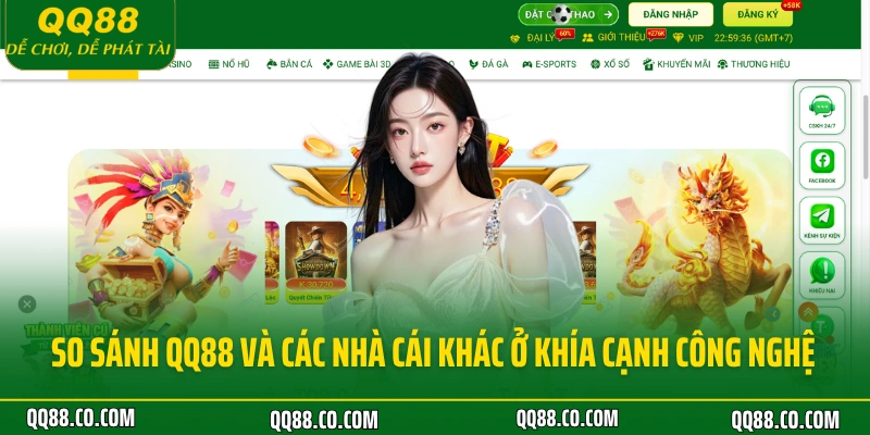 So Sánh QQ88 Và Các Nhà Cái Khác: Đâu Mới Là Địa Điểm Lý Tưởng? 1 So sánh QQ88 và các nhà cái khác ở khía cạnh công nghệ